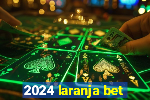 2024 laranja bet